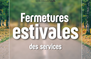 Fermetures estivales